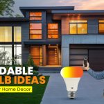 Affordable LED Bulb Ideas to Upgrade Your Home Decor